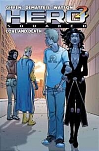 Hero Squared Vol. 3: Love and Death (Paperback)