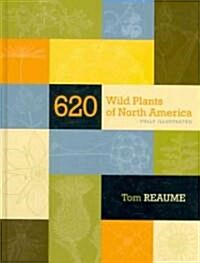 620 Wild Plants of North America: Fully Illustrated (Hardcover)