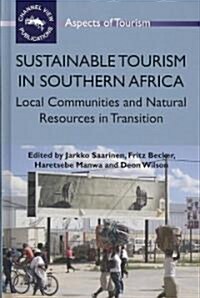 Sustainable Tourism in Southern Africa : Local Communities and Natural Resources in Transition (Hardcover)