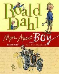 More about Boy: Roald Dahl's Tales from Childhood (Hardcover) - Roald Dahl's Tales from Childhood