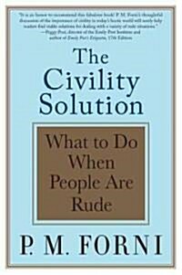 The Civility Solution: What to Do When People Are Rude (Paperback)