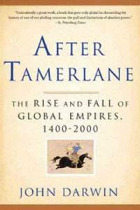 After Tamerlane : The Rise and Fall of Global Empires, 1400-2000