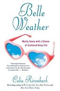 Belle Weather: Mostly Sunny with a Chance of Scattered Hissy Fits (Paperback)