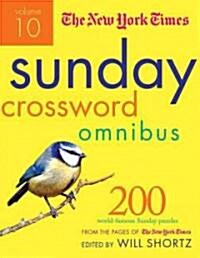 The New York Times Sunday Crossword Omnibus Volume 10: 200 World-Famous Sunday Puzzles from the Pages of the New York Times (Paperback)