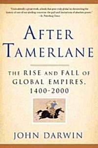 After Tamerlane: The Rise and Fall of Global Empires, 1400-2000 (Paperback)