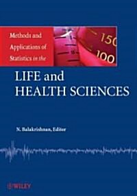 Methods and Applications of Statistics in the Life and Health Sciences (Hardcover)