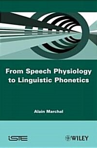 From Speech Physiology to Linguistic Phonetics (Hardcover)