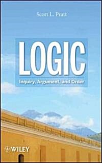 Logic: Inquiry, Argument, and Order (Hardcover)