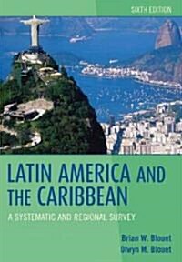 Latin America and the Caribbean : A Systematic and Regional Survey (Paperback, 6 Rev ed)