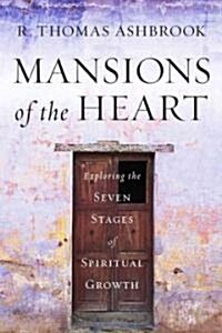 Mansions of the Heart: Exploring the Seven Stages of Spiritual Growth (Hardcover)