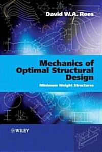 Mechanics of Optimal Structural Design: Minimum Weight Structures (Hardcover)