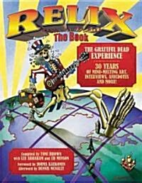 Relix : The Book - The Grateful Dead Experience (Paperback)