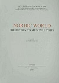 ACTA Archaeologica Supplementa X: Nordic World Prehistory to Medieval Times (Paperback)