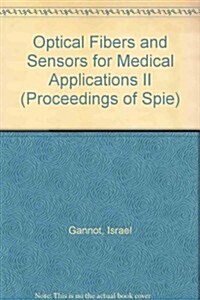 Optical Fibers and Sensors for Medical Applications II (Paperback)