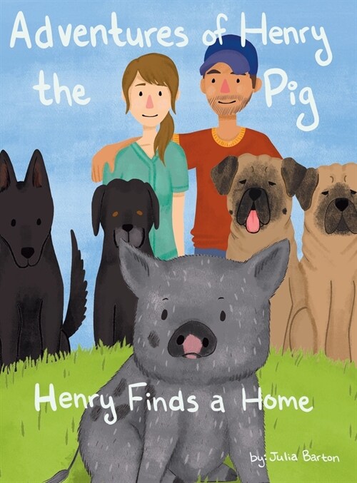 Adventures of Henry the Pig: Henry Finds a Home (Hardcover)