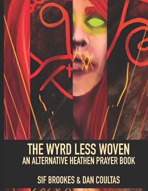 The Wyrd Less Woven: An Alternative Heathen Prayer Book (Paperback)