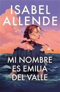 Mi Nombre Es Emilia del Valle / My Name Is Emilia del Valle (Hardcover)