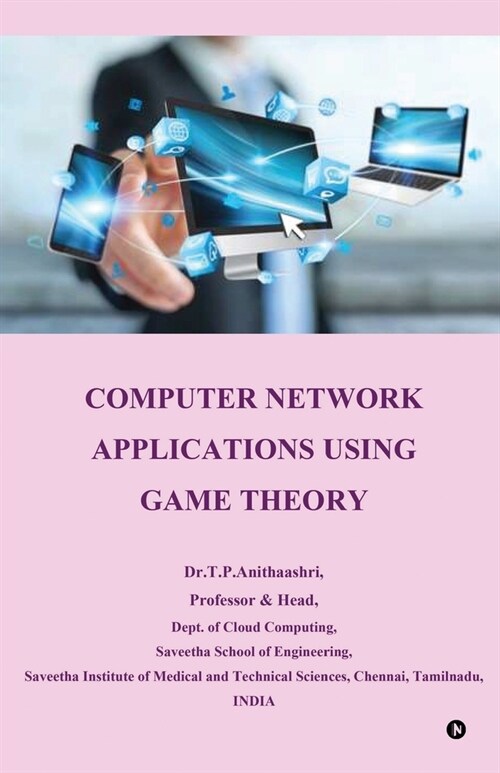 Computer Network Applications using Game Theory: Computer Network Applications (Paperback)