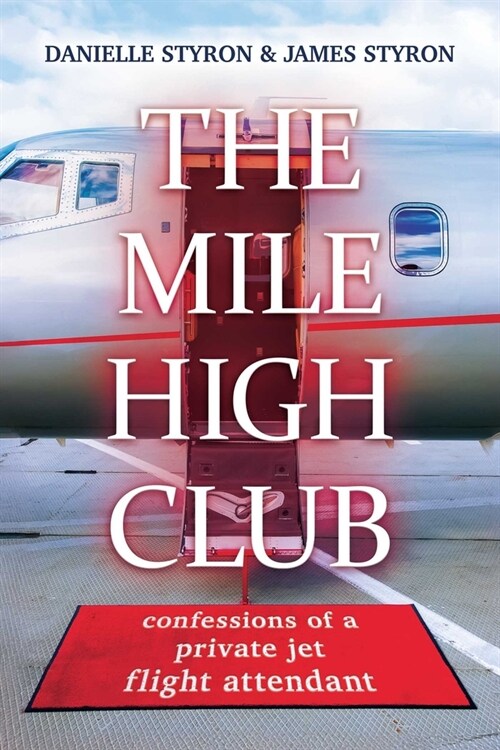 The Mile High Club: Confessions of a Private Jet Flight Attendant (Paperback)