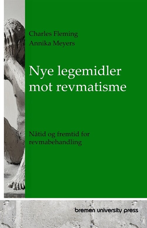 Nye legemidler mot revmatisme: N?id og fremtid for revmabehandling (Paperback)