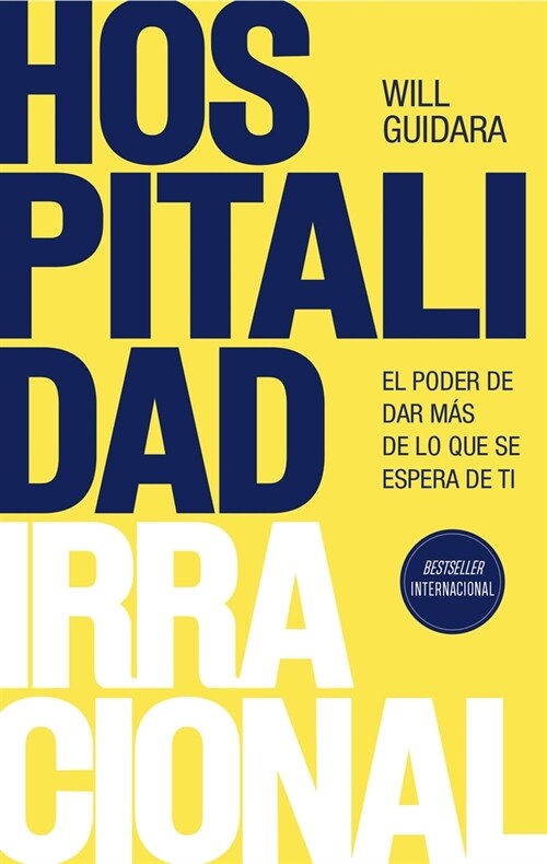Hospitalidad Irracional: El Poder de Dar M? de Lo Que Se Espera de Ti / Unreasonable Hospitality (Paperback)