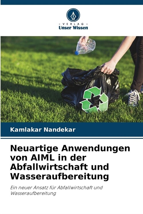 Neuartige Anwendungen von AIML in der Abfallwirtschaft und Wasseraufbereitung (Paperback)