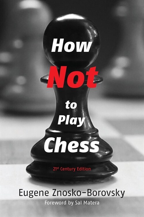 How Not to Play Chess: A Year with the Chess Genius (Paperback)