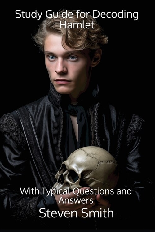 Study Guide for Decoding Hamlet: With Typical Questions and Answers (Paperback)