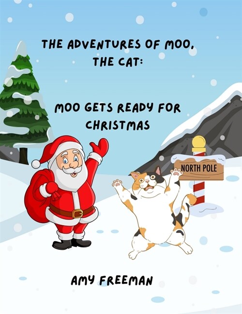 The Adventures of Moo, The Cat: Moo Gets Ready For Christmas (Paperback)