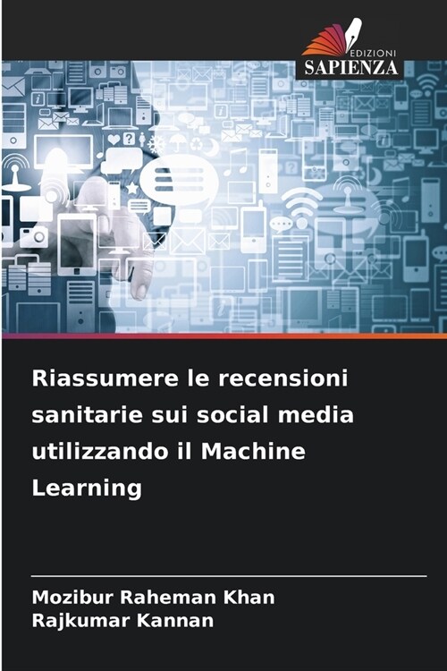 Riassumere le recensioni sanitarie sui social media utilizzando il Machine Learning (Paperback)