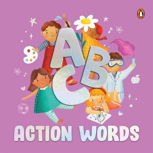 ABC Action Words: An Engaging Illustrated Board Book A to Z Action Words and Sentences for Kids, Toddlers Book for 3+ [Penguin Early Lea (Board Books)