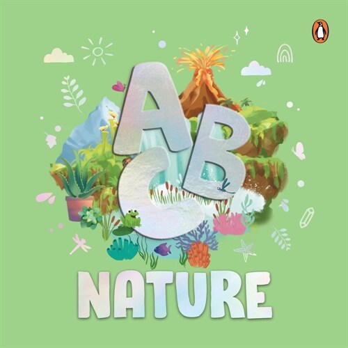 ABC Nature: An Engaging Illustrated Board Book Explore A to Z of Nature for Kids, Toddlers Book for 3+ [Penguin Early Learning Series] (Board Books)