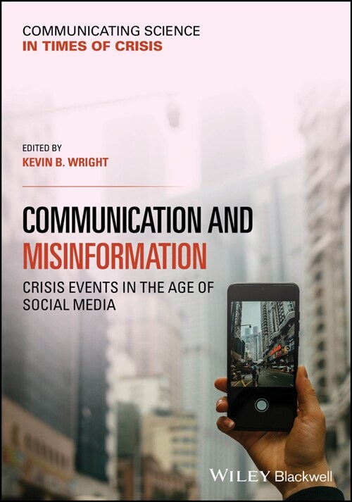 Communication and Misinformation: Crisis Events in  the Age of Social Media (Other Digital Carrier)