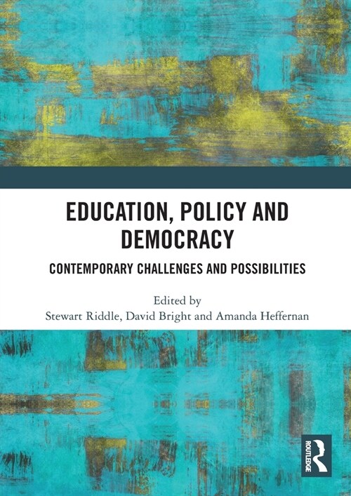 Education, Policy and Democracy : Contemporary Challenges and Possibilities (Paperback)