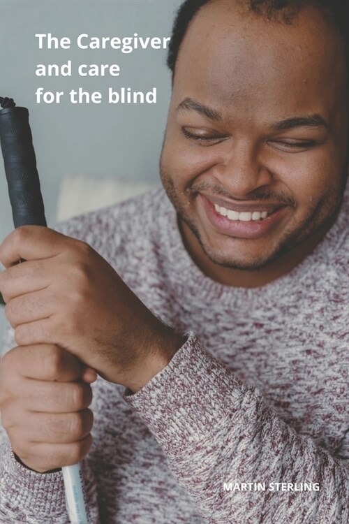 The Caregiver and care for the blind (Paperback)