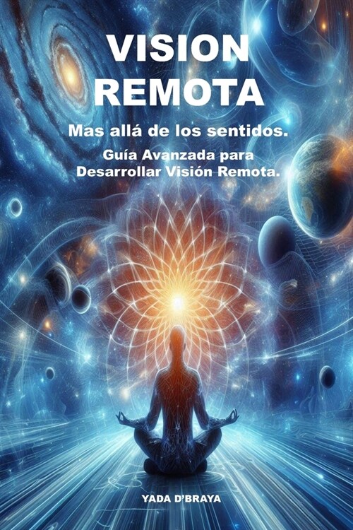 VISION REMOTA Mas alla de los sentidos: Gu? Avanzada para Desarrollar Visi? Remota. (Paperback)