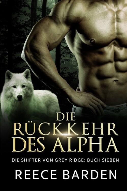 Die Rückkehr des Alpha: Eine paranormale, romantische Wolfshifter Roman (Paperback)