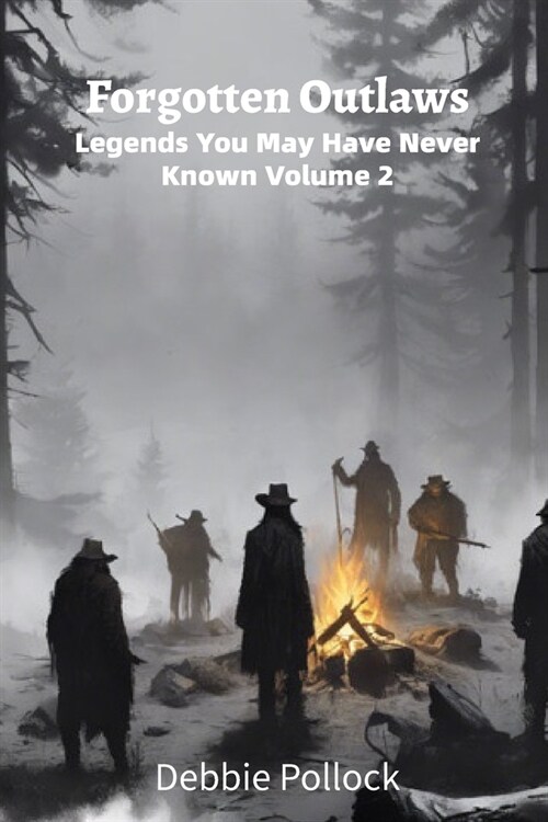 Forgotten Outlaws: Legends You May Have Never Known Vol 2 (Paperback)