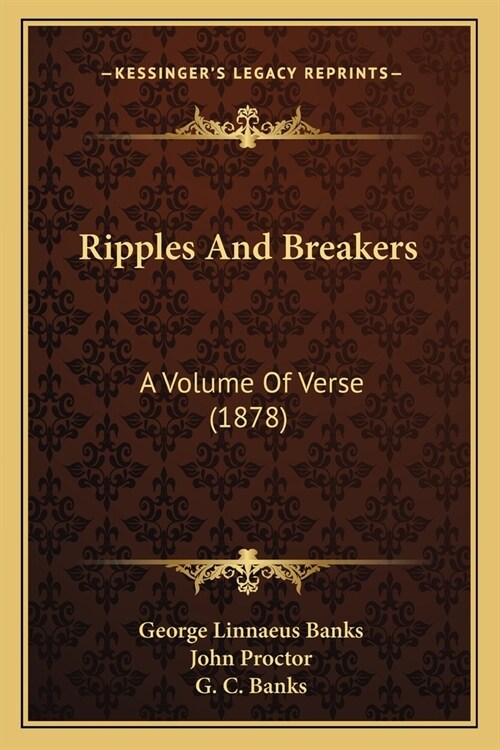 Ripples And Breakers: A Volume Of Verse (1878) (Paperback)