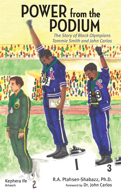 Power from the Podium: The Story of Black Olympians Tommie Smith and John Carlos (Hardcover)