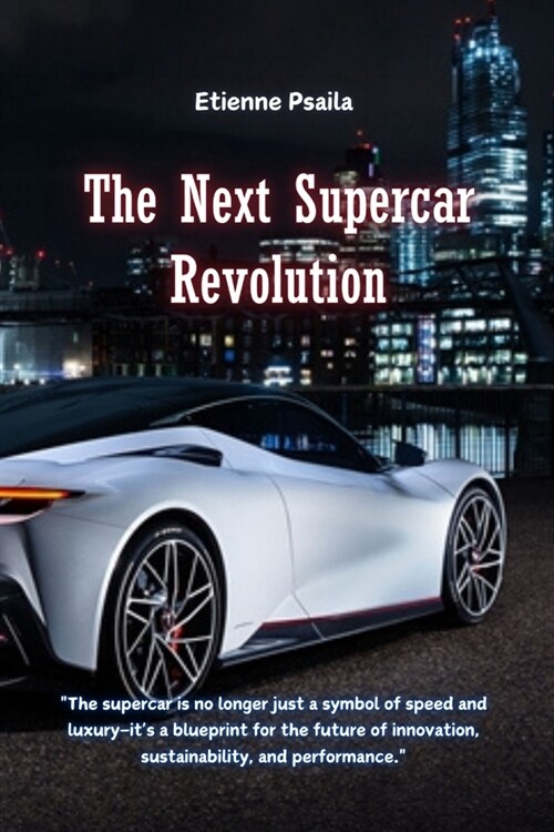 The Next Supercar Revolution (Paperback)