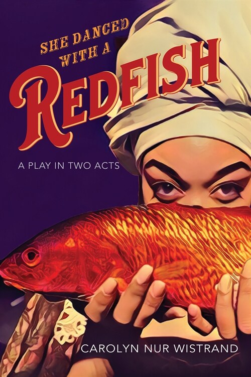 She Danced with a Redfish: A Play in Two Acts (Paperback)