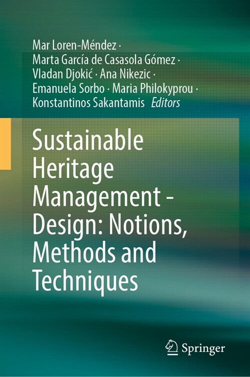 Sustainable Heritage Management - Design: Notions, Methods and Techniques (Hardcover)