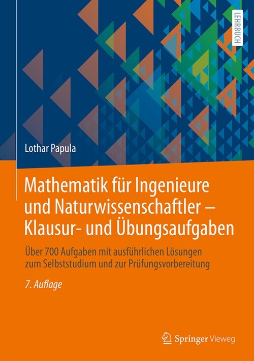 Mathematik F? Ingenieure Und Naturwissenschaftler - Klausur- Und ?ungsaufgaben: ?er 700 Aufgaben Mit Ausf?rlichen L?ungen Zum Selbststudium Und Z (Paperback, 7, 7., Erw. U. Ube)