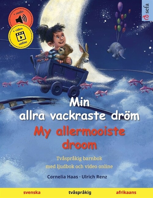 Min allra vackraste dr? - My allermooiste droom (svenska - afrikaans): Tv?pr?ig barnbok, med ljudbok och video online (Paperback)