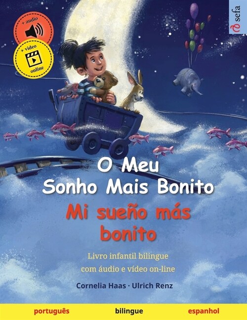 O Meu Sonho Mais Bonito - Mi sue? m? bonito (portugu? - espanhol): Livro infantil bilingue, com ?dio e v?eo on-line (Paperback)