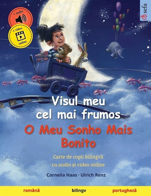 Visul meu cel mai frumos - O Meu Sonho Mais Bonito (rom?ă - portugheză): Carte de copii bilingvă, cu audio și video online (Paperback)