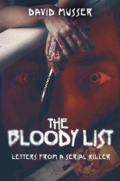 The Bloody List: Letters from a Serial Killer (Paperback)