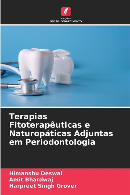 Terapias Fitoterap?ticas e Naturop?icas Adjuntas em Periodontologia (Paperback)