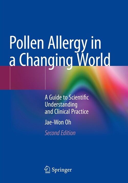 Pollen Allergy in a Changing World: A Guide to Scientific Understanding and Clinical Practice (Paperback, 2, Second 2023)